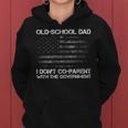 Old-School Dad I Dont Co-Parent With The Government Us Flag Funny Gifts For Dad Women Hoodie