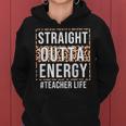 Paraprofessional Straight Outta Energy Teacher Life Cheetah Women Hoodie