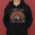 Peace Out 3Rd Grade Rainbow Last Day Of School Tie Dye Women Hoodie