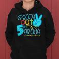 Peace Out 5Th Grade Funny End Of School Year Teacher Student Women Hoodie