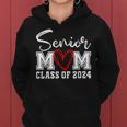 Proud Mom Class Of 2024 Senior Graduate Senior 24 Graduation Women Hoodie