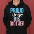 Proud To Be His Mother - Transgender Mom Trans Pride Lgbtq Women Hoodie