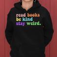 Read Books Be Kind Stay Weird Funny Book Lover Groovy Be Kind Funny Gifts Women Hoodie