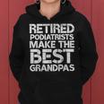 Retired Podiatrist Best Grandpa Foot Podiatry Women Hoodie
