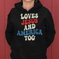 Retro Loves Jesus And America Too Groovy 4Th Of July Vintage Women Hoodie