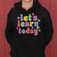Retro Vintage Lets Learn Today Funny Teacher Inspirational Women Hoodie