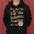 Science Teacher Its Me Im The Science Teacher Its Me Women Hoodie