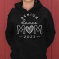 Senior Dance Mom 2023 Dance Mama Funny Dance Dancer Women Hoodie