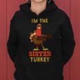 Sister Turkey Matching Family Group Thanksgiving Women Hoodie