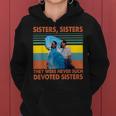 Sisters They Were Never Such Devoted Sisters Vintage Quote Women Hoodie