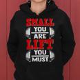 Small You Are Lift You Must Strength Building Fitness Gym Women Hoodie