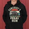 Somebodys Feral Mom Funny Mother Retro Feral Cat Mama Gifts For Mom Funny Gifts Women Hoodie