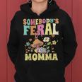Somebodys Feral Momma Wild Family Opossum Mom Mushroom Gifts For Mom Funny Gifts Women Hoodie