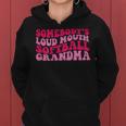 Somebodys Loud Mouth Softball Grandma Gifts For Grandma Funny Gifts Women Hoodie