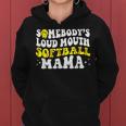 Somebodys Loud Mouth Softball Mama Mothers Day Mom Life Gifts For Mom Funny Gifts Women Hoodie