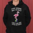 Step Mom Flamingo Stop Asking Why Im Crazy Husband Gifts For Mom Funny Gifts Women Hoodie