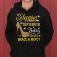 Stepping Into My September Birthday With Gods Grace Mercy Women Hoodie