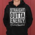 Straight Outta Energy Teacher Assistant Women Hoodie