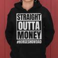 Straight Outta Money Show Dad Horse Riding Horse Show Father Women Hoodie