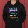 Only The Strongest Become Demographers Women Hoodie Only The Strongest Become Demographers Women Hoodie