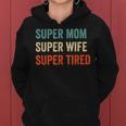 Super Mom Super Wife Super Tired Supermom For Womens Women Hoodie