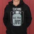 Teaching Is My Jam Educators Study School Funny Lover Quotes Gift For Womens Women Hoodie