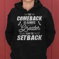 The Comeback Is Always Greater Than The Setback Motivation Women Hoodie