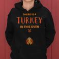 Theres Turkey In This Oven Mom Thanksgiving Pregnancy Women Hoodie