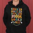 This Is What An Amazing Mom Looks Like Fun Mothers Day Women Hoodie