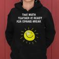 This Math Teacher Is Ready For Spring Break Women Hoodie