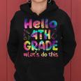 Tie Dye Hello 4Th Grade Let Do This Funny Back To School Women Hoodie