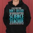 Try Doing What Your Science Teacher Told Y Women Hoodie