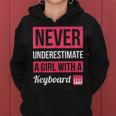 Never Underestimate A Girl With A Keyboard Women Hoodie
