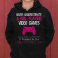 Never Underestimate A Girl Playing Video Games Women Hoodie