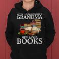 Never Underestimate A Grandma Who Loves Books Women Hoodie