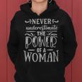 Never Underestimate The Power Of A Woman Inspirational Women Hoodie