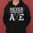Never Underestimate A Woman With An Axe Meme Women Hoodie