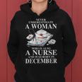 Never Underestimate A Woman Who Is Also A Nurse December Women Hoodie Never Underestimate A Woman Who Is Also A Nurse December Women Hoodie