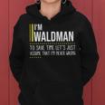Waldman Name Gift Im Waldman Im Never Wrong Women Hoodie