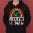 We Are All Human Pride Ally Rainbow Lgbt Flag Gay Pride Women Hoodie
