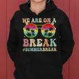 We Are On A Break Teacher Retro Groovy Summer Break Women Hoodie