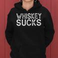 Whiskey Sucks Funny Best Gift Alcohol Liquor Drinking Party Women Hoodie