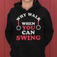 Why Walk When You Can Swing Gymnastics Gymnast Still Rings Women Hoodie