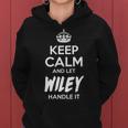 Wiley Name Gift Keep Calm And Let Wiley Handle It Women Hoodie