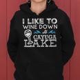 Wine Down At Cayuga Lake Finger Lakes Wine Lover Lake Life Women Hoodie