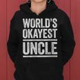 Worlds Okayest Uncle Best Uncle Ever Gift Women Hoodie