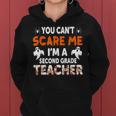 You Cant Scare Me Im A 2Nd Grade Teacher Halloween Teacher Halloween Funny Gifts Women Hoodie
