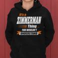 Zimmerman Name Gift Its A Zimmerman Thing Women Hoodie