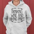 Drinking Wine And Hiking Pines Saying Arrows Women Hoodie