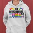 Gay Pride My Daughter Is Human Proud Dad Proud Mom Lgbtq Women Hoodie